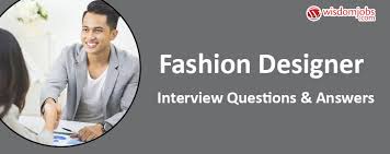 During the interview, provide examples of how you have used your skills in the past. Top 250 Fashion Designer Interview Questions And Answers 22 July 2021 Fashion Designer Interview Questions Wisdom Jobs India