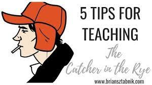 Teaching The Catcher In The Rye Brian Sztabnik Catcher In The Rye Teaching Literary Analysis