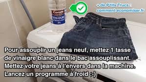 Comment Assouplir Un Jeans Neuf Facilement Utilisez Du Vinaigre Blanc Lavage Linge Jeans Assouplissant