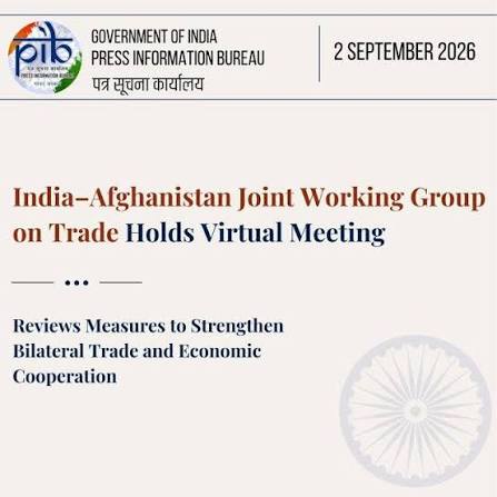◉ India–Afghanistan Joint Working Group on Trade Holds Virtual Meeting; Reviews Measures to Strengthen Bilateral Trade and Economic Cooperation ◉ JWG Discusses Trade Facilitation, Customs Cooperation, Connectivity and Investment; Agrees on Follow-up