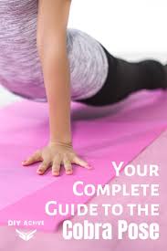 Your Complete Guide To The Cobra Pose Diy Active