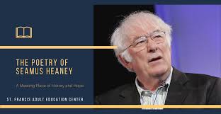 The Poetry of Seamus Heaney: A Meeting Place of History and Hope
