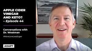 Apple Cider Vinegar and Keto? — DR. ERIC WESTMAN [I4xbqK61Tjm]