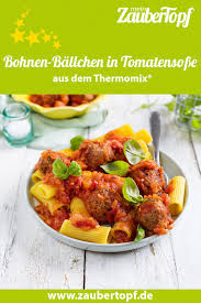 Bohnen Ballchen In Tomatensosse Rezept Fur Den Thermomix Rezept Rezepte Rezepte Thermomix Tomatensosse Rezept