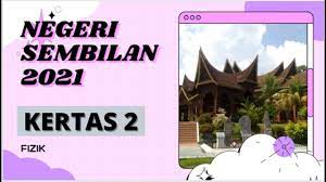 Fizik Kertas 2 Negeri Sembilan 2021 Bahagian 3 Youtube