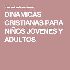 Dinamicas Cristianas Para Ninos Jovenes Y Adultos Ninos Cristianos Dinamicas Para Adultos Clases Para Jovenes Cristianos