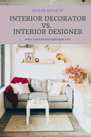 Do You Know The Difference Between An Interior Decorator Vs Interior Designer Chec Interior Decorator Business Interior Design Template Learn Interior Design