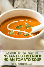Indian Tomato Soup Instant Pot Blender Indian Tomato Soup Instant Pot Blender Tomato Soup Indian Tomato Soup Vegetarian Soup Recipes Indian Food Recipes
