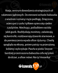 Check spelling or type a new query. Rosja Centrum Dowodzenia Strategicznych Sil Rakietowo Jadrowych Do Sterowni Wchodzi Babuszka Z Wiadrem I Szmata I
