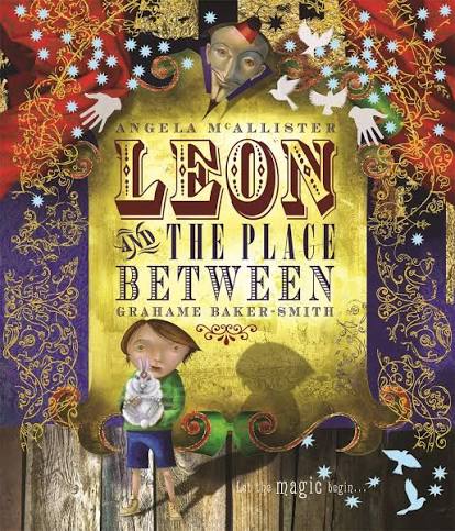 Leon and the Place Between : Mcallister/Grahame Baker-Smith, Angela, Baker-Smith, Grahame: Amazon.co.uk: Books