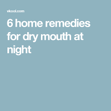 6 Home Remedies For Dry Mouth And Throat At Night Remedies For Dry Mouth Dry Throat Remedy Dry Mouth