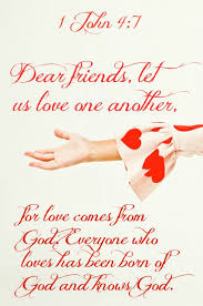 1 John 4 7 Dear Friends Let Us Love One Another For Love Comes From God Everyone Who Loves Has Been Born Of God And Knowing God Inspirational Quotes Verses