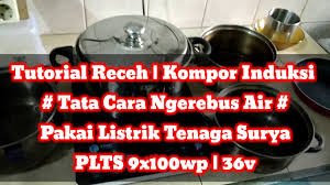 Haigh di tokopedia ∙ promo pengguna baru ∙ cicilan 0% ∙ kurir instan. Youtube Video Statistics For Memasak Dengan Kompor Listrik Induksi Energi Surya Pakailah Panci Yg Cocok Buat Kompor Induksi Noxinfluencer