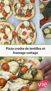 Pizza Croute De Lentilles Et Fromage Cottage Recipe Food Vegetable Pizza Vegetables