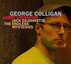 George Colligan: The Endless Mysteries