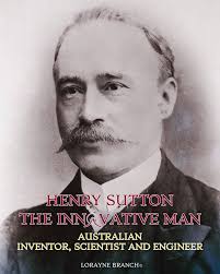 The inaugural Henry Sutton Oration: rediscovering the Australian who  invented television, telephone handsets and networks in a lifetime of  innovation