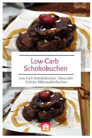 Low Carb Schokokuchen Gesunder Schoko Mikrowellenkuchen Rezept In 2020 Low Carb Schokokuchen Schokokuchen Mikrowellenkuchen