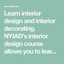 Learn Interior Design And Interior Decorating Nyiad S Interior Design Course Allows Yo Learn Interior Design Interior Design Guidelines Interior Design School
