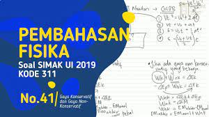 Buat kamu yang mau masuk ui melalui jalur mandiri, pastikan telusuri semua latihan soal di laman ini. Pembahasan Fisika Simak Ui 2019 Nomor 41 Kode 311 Gaya Konservatif Dan Non Konservatif Youtube