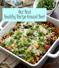 Our Best Healthy Recipe Ground Beef