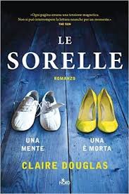 Le Sorelle Ebook Claire Douglas Francesca Toticchi Amazon It Kindle Store Libri Consigliati Libri Libri Online