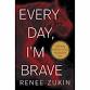 Renee Zukin – Every Day, I’m Brave
