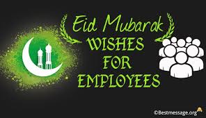 Maybe you would like to learn more about one of these? Eid Mubarak Wishes Messages For Employees And Staff Members
