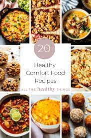 They're also pretty easy to make. Healthy Comfort Food Recipes All The Healthy Things