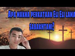 Apa maksud perkataan para ulama, misalnya mereka berkata perbuatan ini laa yanbaghi (tidak semestinya dilakukan). Apa Makna Perkataan Eli Eli Lama Sabakhtani Youtube