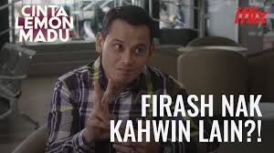 Stream free cinta lemon madu 2018 season 1 full episodes with english subtitles. Iflix Firash Nak Kawin Lain Cinta Lemon Madu Ep4 5 Percuma Di Iflix Facebook