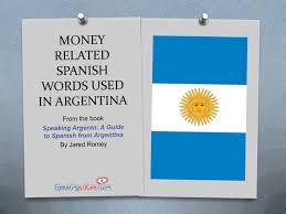 Bilingualism is a wonderful thing, and studies are continually showing it leads to. Money Related Spanish Words Used In Argentina Spanish Slang Words Spanish Expressions Spanish Words