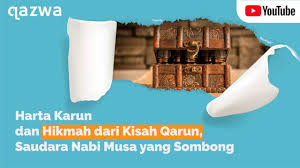 Maybe you would like to learn more about one of these? Harta Karun Dan Hikmah Dari Kisah Qarun Saudara Nabi Musa Yang Sombong Youtube