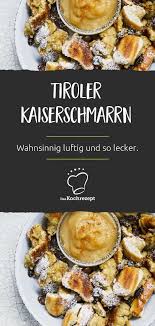 So Fluffig Und Lecker Schmeckt Nur Der Original Tiroler Kaiserschmarrn Mit Unserem Einfachen Und Absolut Gelingsi Kaiserschmarrn Rezept Kaiserschmarrn Rezepte
