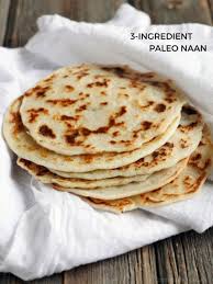 3 Ingredient Paleo Naan Indian Bread Recipe Paleo Bread Recipe Recipes Paleo Recipes