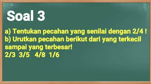 Perlu diingat bahwa bilangan yang dikalikan bukanlah 0 sebab 0/0 =tak terhingga. Tentukan Pecahan Yang Senilai Dengan 2 4 Urutkan Pecahan Berikut Dari Terkecil Sampai Terbesar Tribun Padang