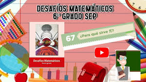 Aquí tienes una lista de las competencias de matemáticas para los estudiantes en 6.º grado. Desafio 67 6Âº Grado Sep Pag 126 Educacion Sep Matematicasatualcance Mequedoencasa Youtube