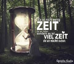 Zeit Die Wir Nicht Nutzen Spruche Zum Nachdenken