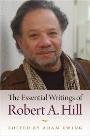 University Press of Florida: The Essential Writings of Robert A. Hill