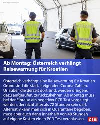 Kroatien ist für urlauber ein beliebtes ziel. Zeit Im Bild Kroatien Wird Corona Risikogebiet Osterreich Verhangt Eine Reisewarnung Fur Kroatien Ab Montag Wird Bei Der Einreise Nach Osterreich Ein Negativer Pcr Test Verpflichtend Notig Sein Facebook