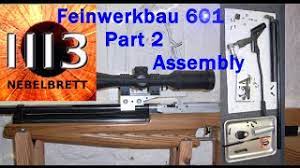 Really like using that rifle! Fwb 601 Part 2 Assembling Youtube