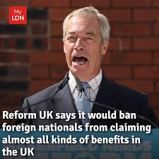 Reform UK says it would ban foreign nationals from claiming almost all  kinds of benefits in the UK, if the party gains power