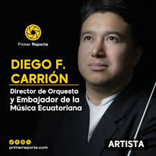 https://primerreporte.com/diego-f-carrion-granda-director-de-orquesta-y-embajador-de-la-musica-ecuatoriana/