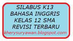 Maybe you would like to learn more about one of these? Silabus K13 Bahasa Inggris Kelas Xii Sma Revisi Terbaru Kherysuryawan Id