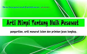 Arti mimpi naik kapal besar. Arti Mimpi Tentang Naik Pesawat Pengertian Arti Bagi Islam Dan Primbon
