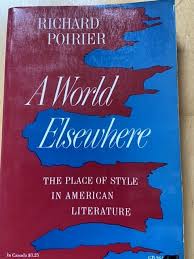 Its central thesis, worked through all the chapters, is about the cultural power of narrative. A World Elsewhere Richard Poirier Buch Antiquarisch Kaufen A02qntm201zz5