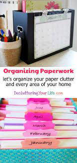 Organizing Paperwork Let S Organize Your Paper Clutter And Every Area Of Your Home Organizing Clutter Organizing Paperwork Paper Clutter Paper Organization