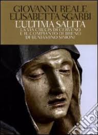 L'ultima salita. La via crucis di Cerveno e il compianto di Breno di  Beniamino Simoni. Ediz. illustrata. Con 2 DVD