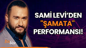 Sami Levi'den "Şamata" Performansı!