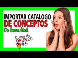 Cursos De Opus 2020 Importar De Catalogo De Conceptos Como Importar De Excel A Opus 20 5