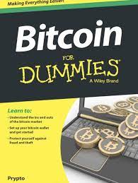 Bitcoin For Dummies Learn The Ins And Outs Of Bitcoin So You Can Get Started Today Bitcoin Business Bitcoin Cryptocurrency Trading